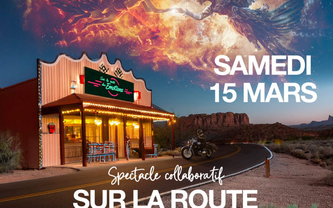 Venez assister au spectacle “Sur la route des émotions” le samedi 15 mars de 14h à 17h à la Maison des Associations à Aubergenville
